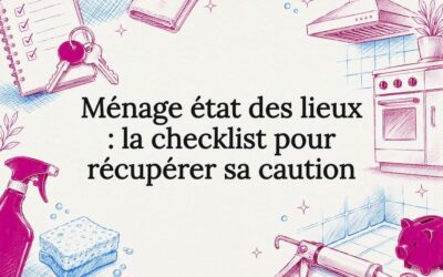 Ménage état des lieux : la checklist pour récupérer sa caution