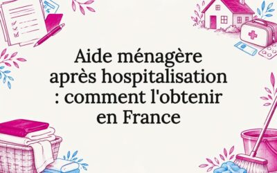 Aide ménagère après hospitalisation : comment l’obtenir en France
